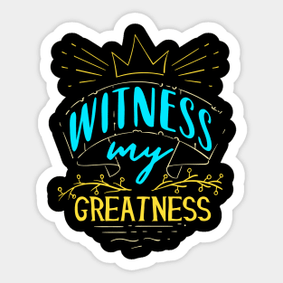 Witness My Greatness Mom Queen Mothers Day Fun Sticker